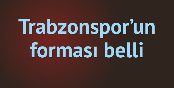 Trabzonspor bu formayla çıkacak