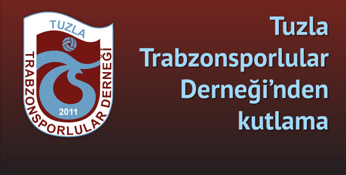 Tuzla Trabzonsporlular Derneği'nden kutlama