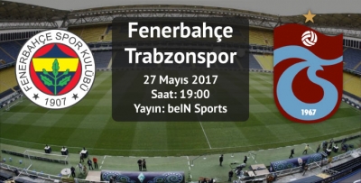 Fenerbahçe-Trabzonspor / İlk 11'ler belli oldu