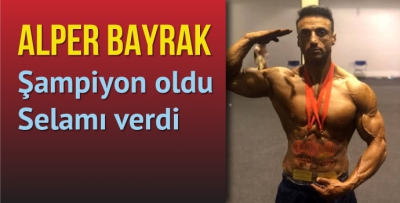 Trabzonlu vücut geliştirmeci şampiyon oldu, selamını verdi