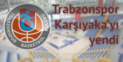 Trabzonspor Medicalpark 78-74 Pınar Karşıyaka